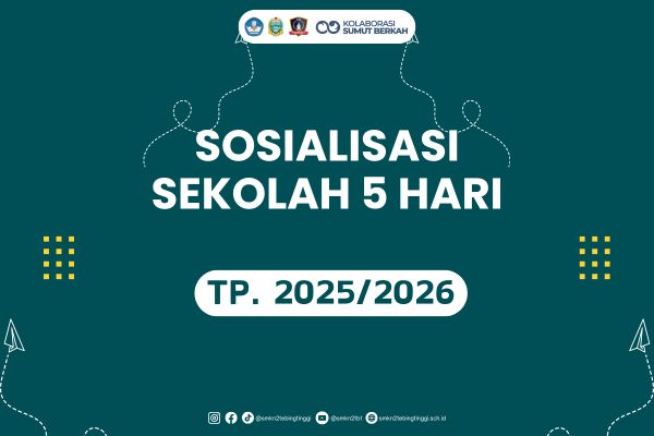 SMK N 2 Tebing Tinggi - Sosialisasi Sekolah 5 Hari